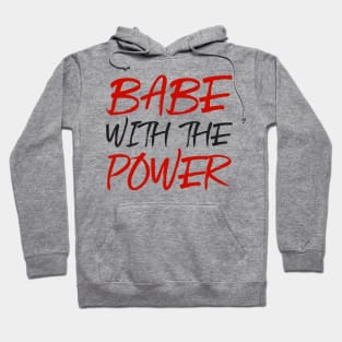 Babe with the power Hoodie